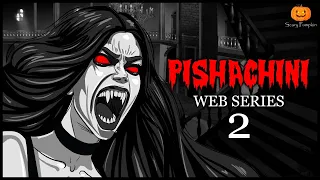 Pishachini web Series Part 2 | Hindi Horror Stories | Scary Pumpkin | Animated Stories