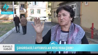 İsmayillida sheherdaxili avtobuslar niye yoxa chixib? | Kanal S Xeber