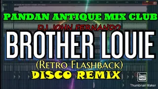 BROTHER LOUIE DISCO REMIX - ( DJ JOHN P.A.M.C )