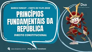 Saiba mais sobre Princípios Fundamentais da República - PC - SP com Juliano Yamakawa #Corte36