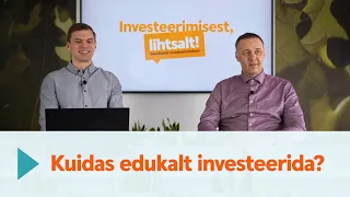 #2 Investeerimisest, lihtsalt! Kuidas edukalt investeerida?