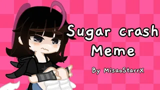 Sugar crash meme ⭐️ (by MisaoStarrX)