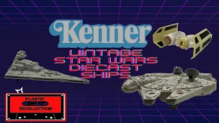 Kenner Star Wars Diecast Ships History and Review