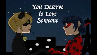 You Deserve to Love Someone - Miraculous Ladybug Animatic