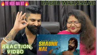 Reaction video | Babbu Maan - Shaunk Nal ( OFFICAL VIDEO ) New Punjabi Songs 2023 @BabbuMaan