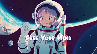 Free Your Mind 🌌 Lofi Hip Hop Mix - Chill Beats to Study / Work to 🌌 Sweet Girl