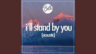 I’ll Stand By You (Acoustic)