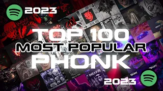 TOP 100 MOST POPULAR PHONK TILL 2023 (without fear of being wrong)