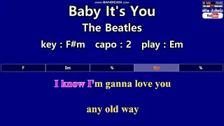 Baby It's You - The Beatles (Karaoke & Easy Guitar Chords)  Key : F#m  Capo : 2