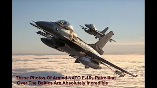 These Photos Of Armed NATO F-16s Patrolling Over The Baltics Are Absolutely Incredible