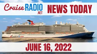 Cruise News Today — June 16, 2022: Cruise Lines vs CDC, Carnival Celebration, & Princess Cancels