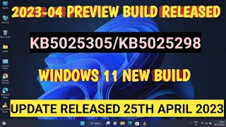 KB5025305 | KB5025298 update released for windows 11 | windows 11 new build | what's new ?