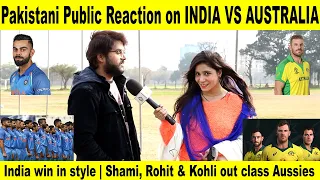 Pakistani Public Reaction on INDIA VS AUSTRALIA | India Win in Style | Rohit&Kohli Out Class Aus