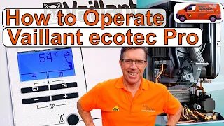 How to Operate Your Vaillant ecotec Pro Combination Boiler, Adjust Hot Water &  Heating & Lots More.