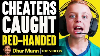 CHEATERS CAUGHT RED-HANDED | Dhar Mann