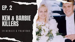Criminals and Phantoms - The Ken and Barbie Killers