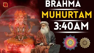 Something Phenomenal Happens at 3:40 AM – Sadhguru || Brahma Muhurtam BY Sadhguru English