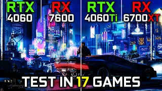 RTX 4060 vs RX 7600 vs RTX 4060 Ti vs RX 6700 XT | Test in 17 Games | AMD vs NVIDIA GPUs 🔥 | 2023