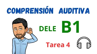 ✅🎧COMPRENSIÓN AUDITIVA🎧✅ - DELE B1 - Tarea 4🎧(Listening)💯Aprender Español💯Spanish💯