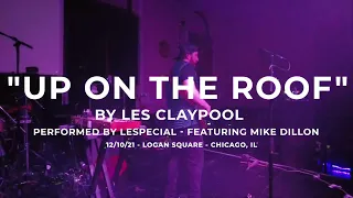 “Up On The Roof” (Les Claypool) performed by lespecial feat. Mike Dillon 12/10/2021- Chicago, IL