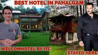 Best hotel in Pahalgam | Kashmir diaries |  Welcomhotel Pine & Peak by ITC | Salman khan stayed here