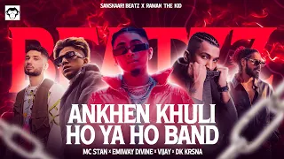 MC STAN - AANKHEIN KHULI HO YA HO BAND FT. EMIWAY, DIVINE, KR$NA - SANSKAARI BEATZ & @RAMAN_THEKID