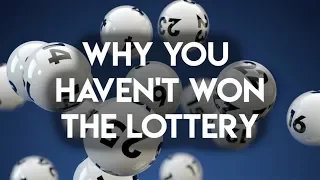 Why Haven't I Won The Lottery Yet?