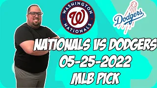 Washington Nationals vs Los Angeles Dodgers 5/25/22 MLB Free Pick Free MLB Betting Tips