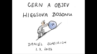 Daniel Scheirich: CERN a objev Higgsova bosonu (Pátečníci 1.7.2022)