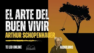 Audiolibro completo El Arte del buen vivir. Arthur Schopenhauer