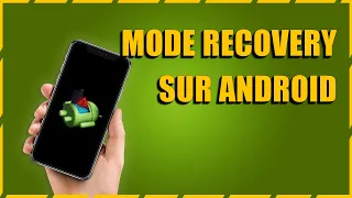 Comment accéder au mode Recovery sur Android