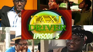 Taxi Driver Ghana Series Episode 3