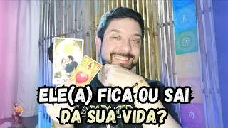 ELE(A) FICA OU SAI DA SUA VIDA? 🔮🔥 TAROT DE HOJE