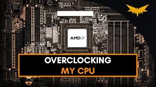 How I Overclocked My CPU - AMD FX-6300