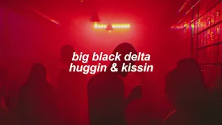 big black delta - huggin & kissin (slowed + reverb)