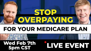 STOP Overpaying For Your Medicare Plan - Do This Instead | LIVE EVENT With Q & A