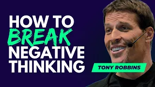 Break your negative thinking - Tony robbins speech