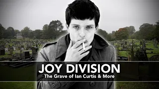 Joy Division - The Grave of Ian Curtis and More   4K