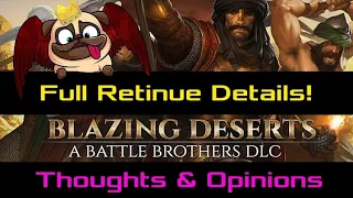 Blazing Deserts Full Retinue Details! Thoughts/Opinions!