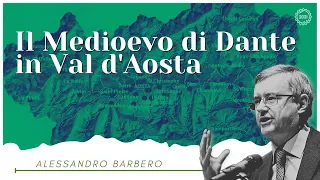 Alessandro Barbero - Il Medioevo di Dante in Valle d'Aosta | (Aosta, 14-09-2021)