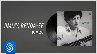 Tom Zé - Jimmy, Renda-se (Álbum: Tom Zé)