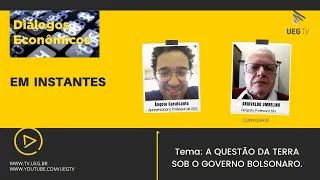 Diálogos Econômicos| A questão da terra sob o governo Bolsonaro