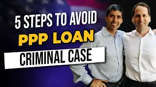 5 Steps to Navigate PPP Loan Fraud Case to Avoid Federal Prison