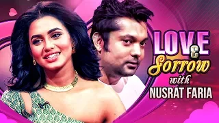 Love & Sorrow | TV Programme | Nusraat Faria Mazhar, Shahriar Nazim Joy