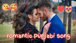 new Punjabi love song 😘 romantic songs #love #romantic #song #punjabisong