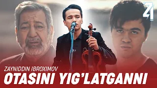 Zayniddin Ibroximov - Otasini yig'latgani 🔥 Otalarimizni Qadirlaylik azizlar! Sog'inganlar uchun...🔥