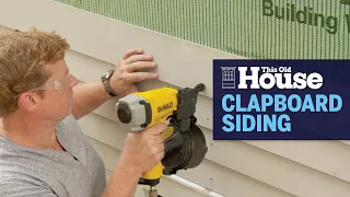 How to Install Clapboard Siding | This Old House