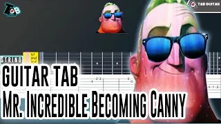 Mr.Incredible Becoming Canny - Guitar Tab Tutorial