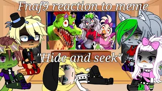 Fnaf9 reaction to meme "Hide and seek"