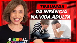 Traumas infantis: como eles afetam a vida adulta? | ANA BEATRIZ